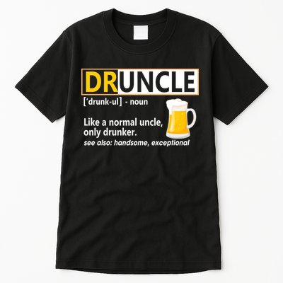 Druncle Tee For The Best Uncle Druncle Definition Tall T-Shirt