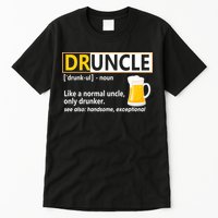 Druncle Tee For The Best Uncle Druncle Definition Tall T-Shirt