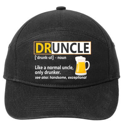 Druncle Tee For The Best Uncle Druncle Definition 7-Panel Snapback Hat