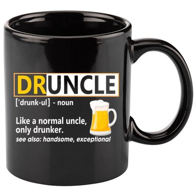Druncle Tee For The Best Uncle Druncle Definition 11oz C Handle Ceramic Mug