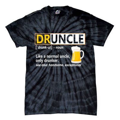 Druncle Tee For The Best Uncle Druncle Definition Tie-Dye T-Shirt