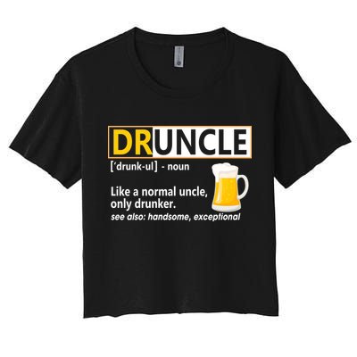 Druncle Tee For The Best Uncle Druncle Definition Crop Top