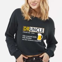 Druncle Tee For The Best Uncle Druncle Definition Cropped Pullover Crew