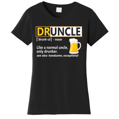 Druncle Tee For The Best Uncle Druncle Definition Women's T-Shirt