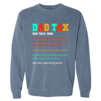 Dad Tax Funny Dad Tax Definition Father's Day Garment-Dyed Sweatshirt