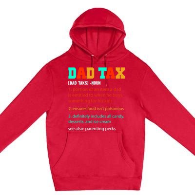 Dad Tax Funny Dad Tax Definition Father's Day Premium Pullover Hoodie