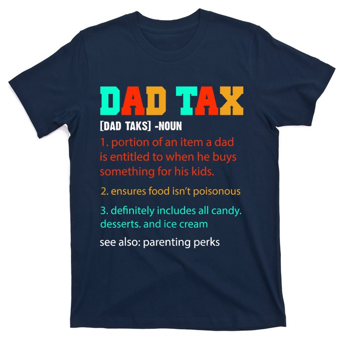 Dad Tax Funny Dad Tax Definition Father's Day T-Shirt