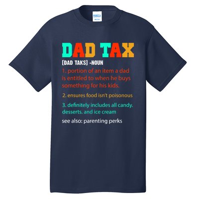 Dad Tax Funny Dad Tax Definition Father's Day Tall T-Shirt