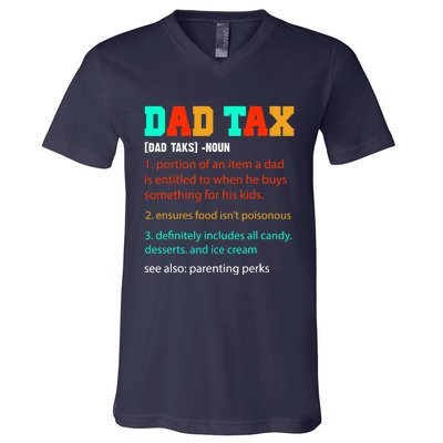 Dad Tax Funny Dad Tax Definition Father's Day V-Neck T-Shirt