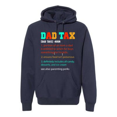 Dad Tax Funny Dad Tax Definition Father's Day Premium Hoodie