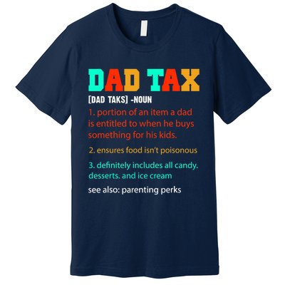 Dad Tax Funny Dad Tax Definition Father's Day Premium T-Shirt