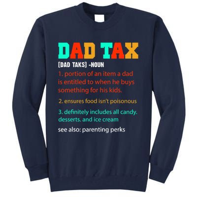 Dad Tax Funny Dad Tax Definition Father's Day Tall Sweatshirt