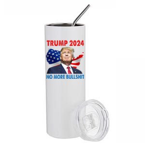 Donald Trump For President 2024 No More Bullshit Stainless Steel Tumbler