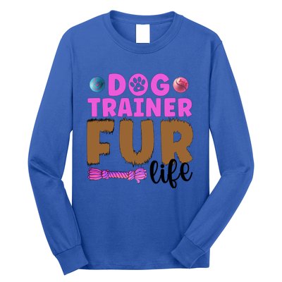 Dog Trainer Fur Life Dog Training Gift Long Sleeve Shirt