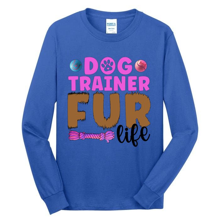 Dog Trainer Fur Life Dog Training Gift Tall Long Sleeve T-Shirt