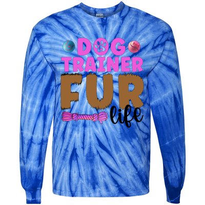 Dog Trainer Fur Life Dog Training Gift Tie-Dye Long Sleeve Shirt