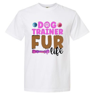 Dog Trainer Fur Life Dog Training Gift Garment-Dyed Heavyweight T-Shirt