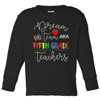 Dream team Fifth Grade Quote Funny Teachers Back to School Toddler Long Sleeve Shirt