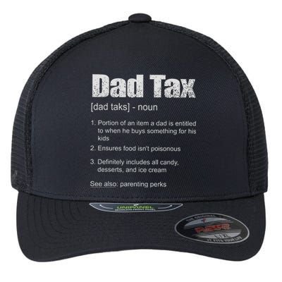 Dad Tax Funny Dad Tax Definition Father's Day Flexfit Unipanel Trucker Cap