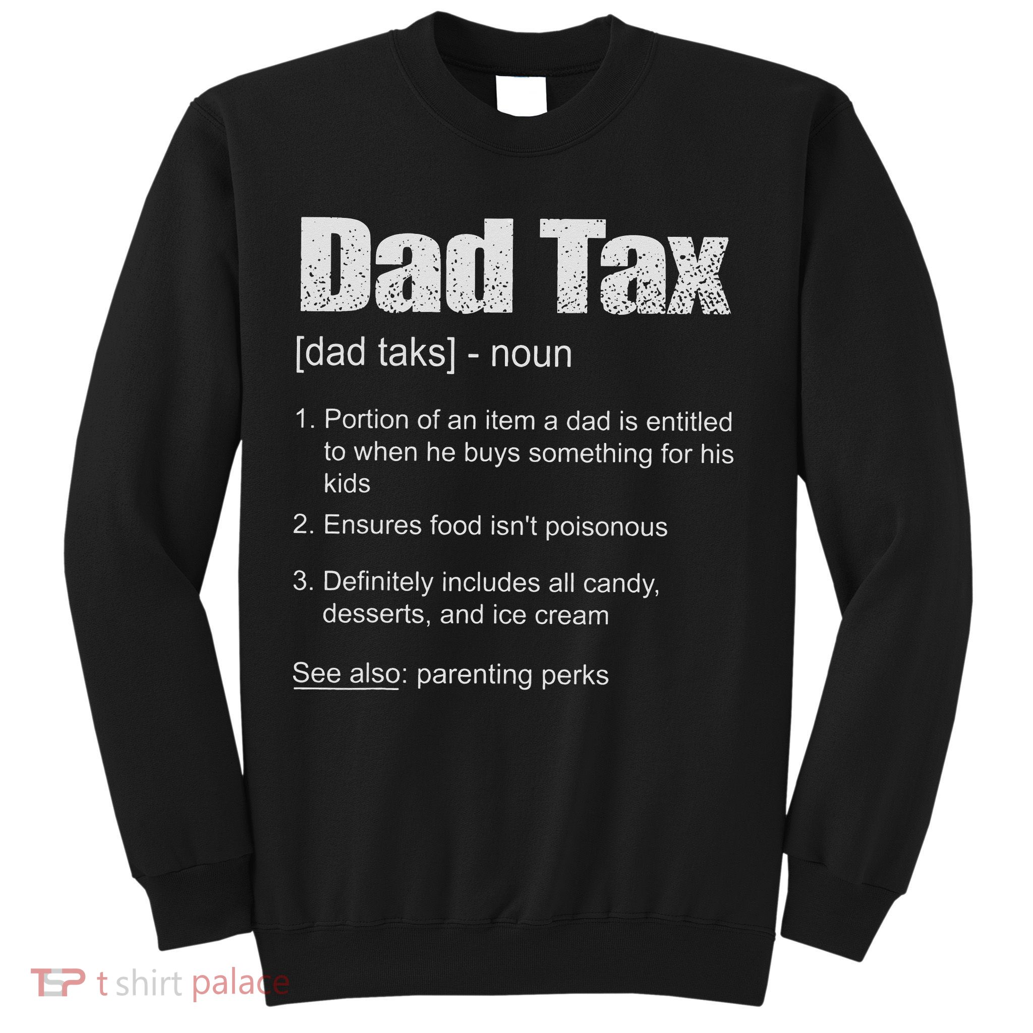 Dad Tax Funny Dad Tax Definition Father's Day Sweatshirt