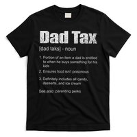 Dad Tax Funny Dad Tax Definition Father's Day T-Shirt