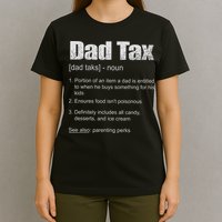 Dad Tax Funny Dad Tax Definition Father's Day T-Shirt