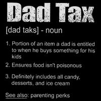 Dad Tax Funny Dad Tax Definition Father's Day T-Shirt