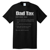 Dad Tax Funny Dad Tax Definition Father's Day Tall T-Shirt