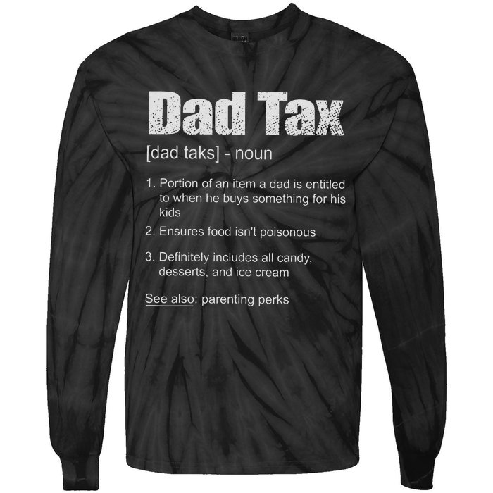 Dad Tax Funny Dad Tax Definition Father's Day Tie-Dye Long Sleeve Shirt