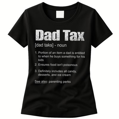 Dad Tax Funny Dad Tax Definition Father's Day Womens T-Shirt