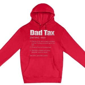 Dad Tax Funny Dad Tax Definition Father's Day Premium Pullover Hoodie