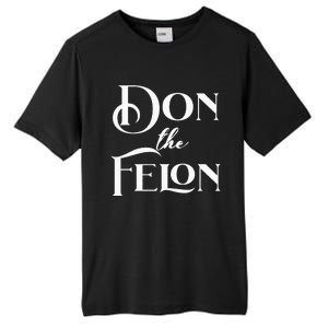 Don The Felon Tall Fusion ChromaSoft Performance T-Shirt