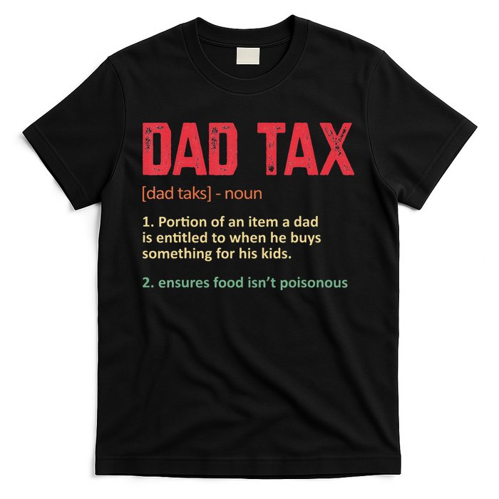 Dad Tax Funny Dad Tax Definition Father's day T-Shirt