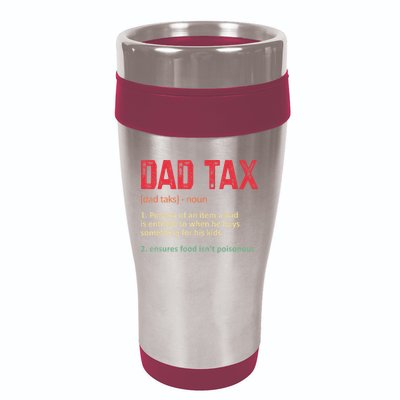Dad Tax Funny Dad Tax Definition Father's day 16oz Travel Tumbler