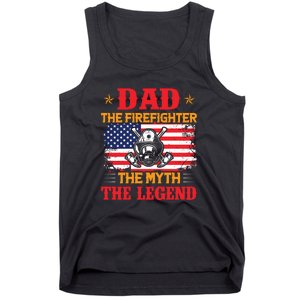 Dad The Firefighter The Myth The Legend Fathers Day Gifts Tank Top