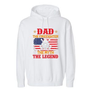 Dad The Firefighter The Myth The Legend Fathers Day Gifts Garment-Dyed Fleece Hoodie