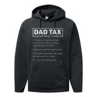 Dad Tax Funny Dad Tax Definition FatherS Day Performance Fleece Hoodie