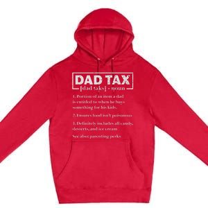 Dad Tax Funny Dad Tax Definition FatherS Day Premium Pullover Hoodie