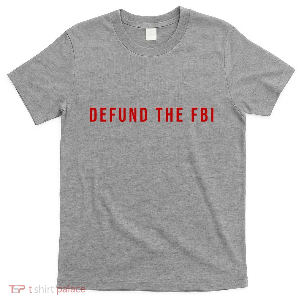Defund The FBI T-Shirt