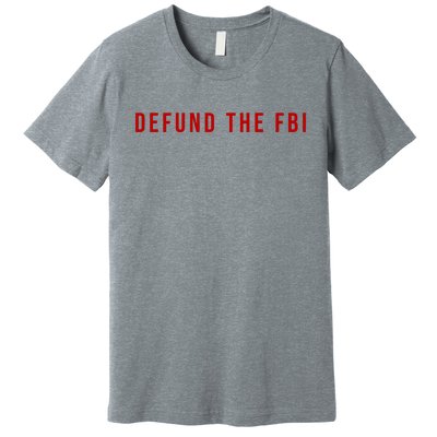 Defund The FBI Premium T-Shirt