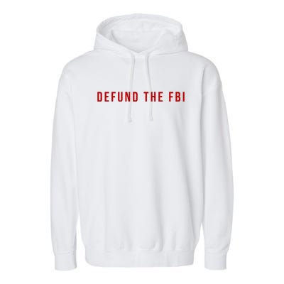 Defund The FBI Garment-Dyed Fleece Hoodie