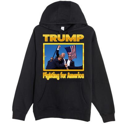 Donald Trump Fighting For America Premium Pullover Hoodie