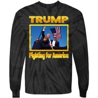 Donald Trump Fighting For America Tie-Dye Long Sleeve Shirt