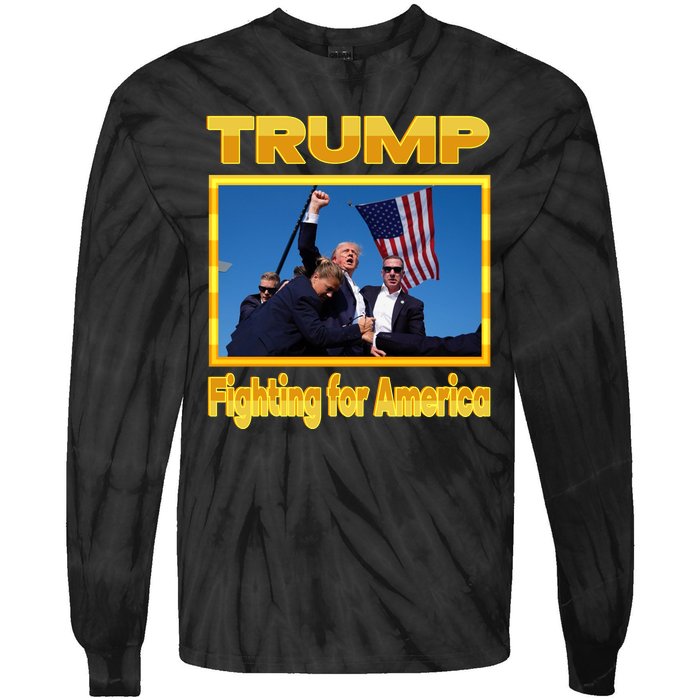 Donald Trump Fighting For America Tie-Dye Long Sleeve Shirt