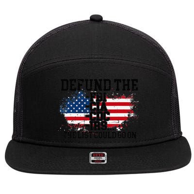 DEFUND THE FBI CIA CDC IRS... The List Could Go On 7 Panel Mesh Trucker Snapback Hat