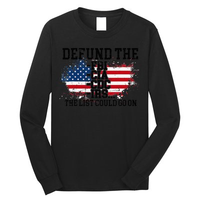 DEFUND THE FBI CIA CDC IRS... The List Could Go On Long Sleeve Shirt