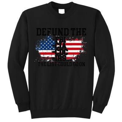 DEFUND THE FBI CIA CDC IRS... The List Could Go On Sweatshirt