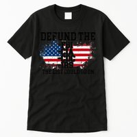 DEFUND THE FBI CIA CDC IRS... The List Could Go On Tall T-Shirt