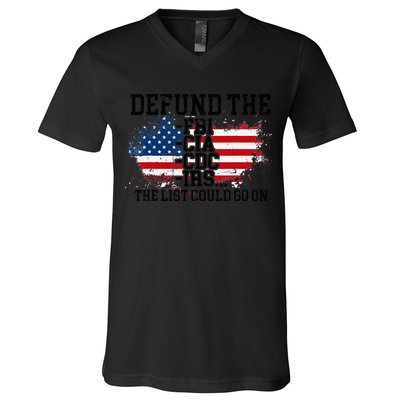 DEFUND THE FBI CIA CDC IRS... The List Could Go On V-Neck T-Shirt