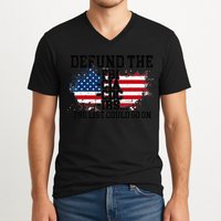 DEFUND THE FBI CIA CDC IRS... The List Could Go On V-Neck T-Shirt
